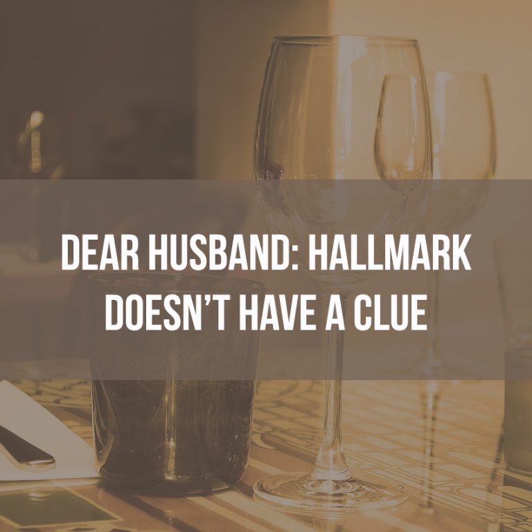Dear Husband: Hallmark Doesn #39 t Have a Clue Nitty Gritty Love