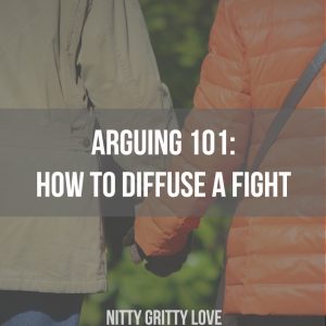 Arguing 101: How to Diffuse a Fight - Nitty Gritty Love